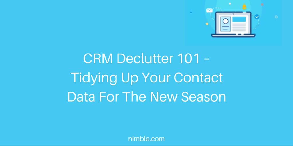 CRM Declutter 101 – Tidying Up Your Contact Data For The New Season