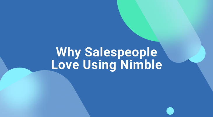 Salespeople Love Using Nimble