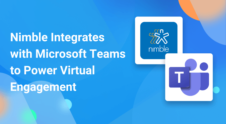 Nimble Integrates with Microsoft Teams to Power Virtual Business Meeting Engagements